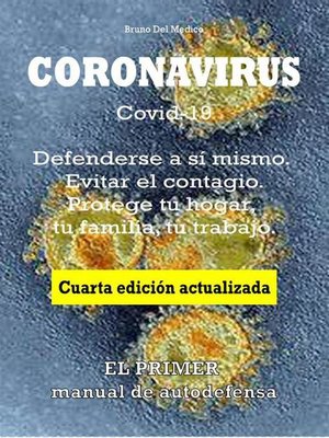 Coronavirus Covid-19. Defenderse a sí mismo. Evitar el contagio. Protege tu hogar, tu familia, tu trabajo. Cuarta edición actualizada. - ebook